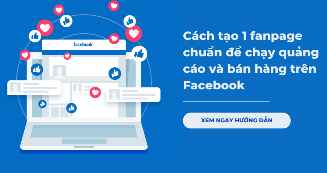 Hướng Dẫn Tạo Một Fanpage Chuẩn để Chạy Quảng Cáo và Bán Hàng Trên Facebook