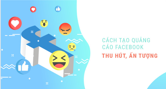 Làm thế nào để tạo quảng cáo Facebook thu hút người xem