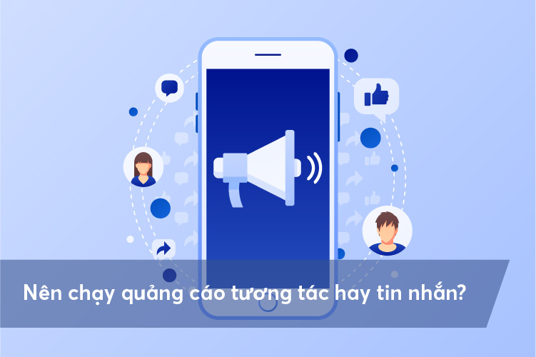 Nên chạy quảng cáo messenger hãy tương tác?